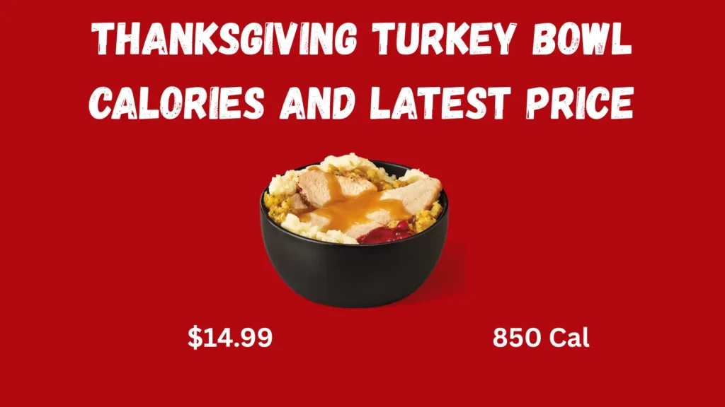 Thanksgiving Turkey Bowl calories and latest price